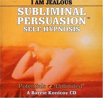 I Am Jealous: A Subliminal/Self-Hypnosis Program