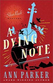 A Dying Note (Silver Rush, Bk 6)