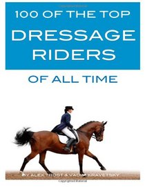 100 of the Top Dressage Riders of All Time