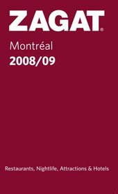 Zagat Montreal 2008/09 (Zagat Survey: Montreal) (Zagat Survey: Best of Montreal)