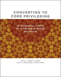 Converting to Core Privileging: 10 Essential Steps to a Criteria-Based Program