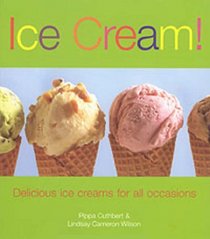 Ice Cream!: Delicious Ice Cream for All Occasions