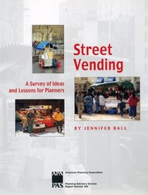 Street Vending: A Survey of Ideas and Lessons for Planners (Planning Advisory Service report)