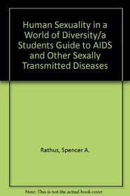 Human Sexuality in a World of Diversity/a Students Guide to Aids and Other Sexally Transmitted Diseases