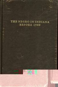 The Negro in Indiana Before 1900: A Study of a Minority
