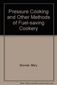 Pressure Cooking and Other Methods of Fuel-saving Cookery