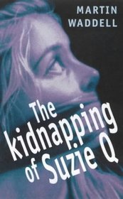 The kidnapping of Suzie Q