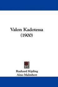 Valon Kadotessa (1900) (Finnish Edition)
