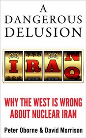 A Dangerous Delusion: Why the Iranian Nuclear Threat Is a Myth