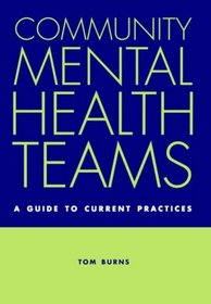 Community Mental Health Teams (Oxford Medical Publications)