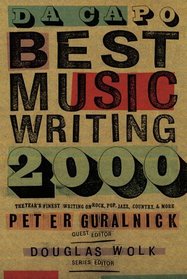 Da Capo Best Music Writing 2000: The Year's Finest Writing on Rock, Pop, Jazz, Country, and More