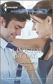 A Doctor By Day (Harlequin Medical, No 705) (Larger Print)