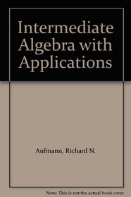 Intermediate Algebra with Applications