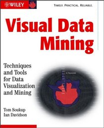 Visual Data Mining: Techniques and Tools for Data Visualization and Mining