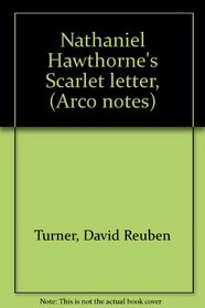 Nathaniel Hawthorne's Scarlet letter, (Arco notes)
