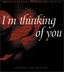 I'm Thinking of You: Spiritual Letters of Hope and Healing