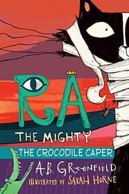 Ra the Mighty: The Crocodile Caper (Ra the Mighty: Cat Detective , Bk 3)