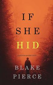 If She Hid (A Kate Wise Mystery-Book 4) (4)