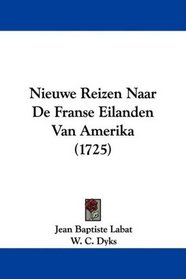 Nieuwe Reizen Naar De Franse Eilanden Van Amerika (1725) (Dutch Edition)