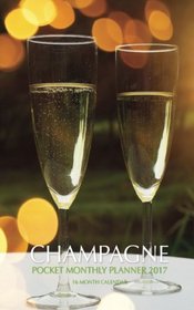 Champagne Pocket Monthly Planner 2017: 16 Month Calendar