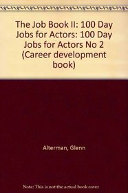 The Job Book II: 100 Day Jobs for Actors (Career Development Book)