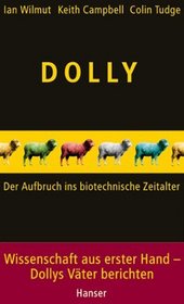 Dolly. Der Aufbruch ins biotechnische Zeitalter.