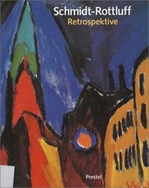 Karl Schmidt-Rottluff: Retrospektive (German Edition)