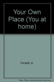 Your Own Place (You at Home)