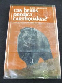 Can Bears Predict Earthquakes?: Unsolved Mysteries of Animal Behavior