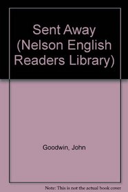 Sent Away (Nelson English Readers Library)