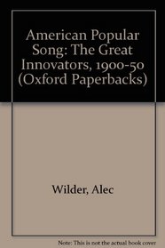 American Popular Song: The Great Innovators, 1900-50 (Oxford Paperbacks)