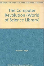 The Computer Revolution (World of Science Library)