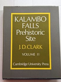 Kalambo Falls Prehistoric Site: Volume 1 - Cambridge University Press (v. 2)