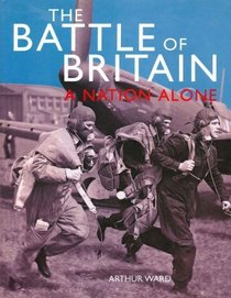 The Battle of Britain: A Nation Alone