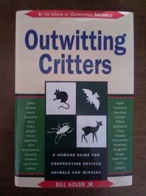 Outwitting critters: A humane guide for confronting devious animals and winning