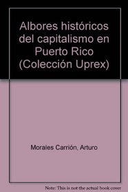 Albores historicos del capitalismo en Puerto Rico (Serie Humanidades) (Spanish Edition)