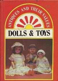 Dolls and Toys (Antiques & Their Values)