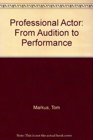 Professional Actor: From Audition to Performance