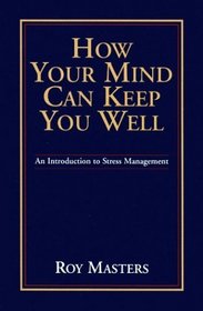 How Your Mind Can Keep You Well