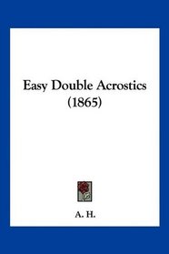 Easy Double Acrostics (1865)
