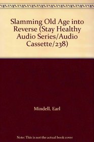 Slamming Old Age into Reverse (Stay Healthy Audio Series/Audio Cassette/238)