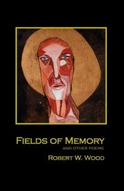 Fields of Memory: And Other Poems