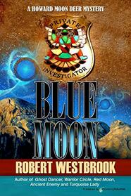 Blue Moon (A Howard Moon Deer Mystery)
