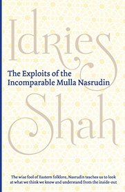 The Exploits of the Incomparable Mulla Nasrudin