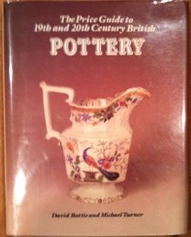 The Price Guide to 19th and 20th Century British Pottery: Including Staffordshire Figures and Commemorative Wares