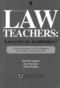 TODAY'S LAW TEACHER: Lawyers or Academics? (Legal Education Series)