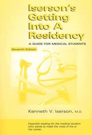 Iserson's Getting Into a Residency: A Guide for Medical Students, 7th Edition