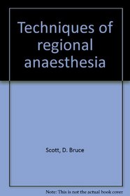Techniques of Regional Anaesthesia