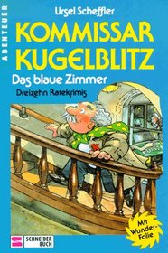 Kommissar Kugelblitz, Bd.6, Das blaue Zimmer