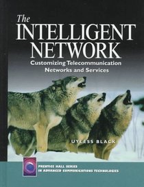 The Intelligent Network: Customizing Telecommunication Networks  Services